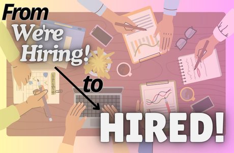 From We're Hiring to Hired A desk top that has multiple people working at it. There are papers and computers showing work. Text reads "From We're Hiring to Hired!"